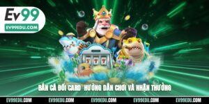 Bắn cá đổi card